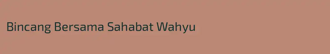 Bincang Bersama Sahabat Wahyu